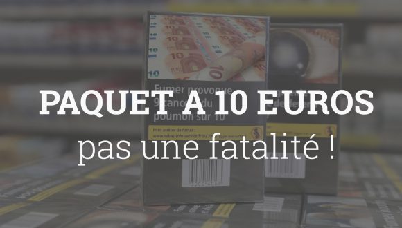 Paquet à 10 euros, réalité pas fatalité Paquet à 10 euros, réalité pas fatalité